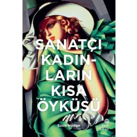 Sanatçı Kadınların Kısa Öyküsü - Susie Hodge