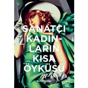 Sanatçı Kadınların Kısa Öyküsü - Susie Hodge