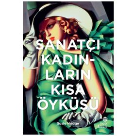 Sanatçı Kadınların Kısa Öyküsü - Susie Hodge