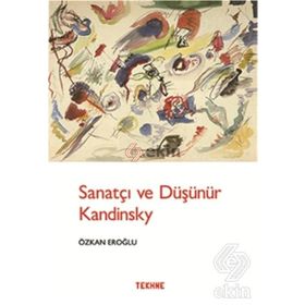 Sanatçı ve Düşünür Kandinsky - Özkan Eroğlu