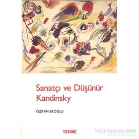 Sanatçı ve Düşünür Kandinsky - Özkan Eroğlu