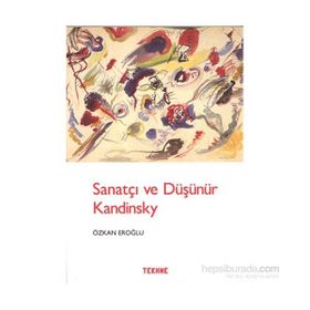 Sanatçı ve Düşünür Kandinsky - Özkan Eroğlu