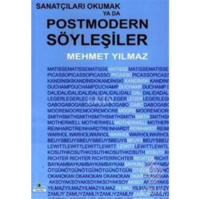 SANATÇILARI OKUMAK YA DA POSTMODERN SÖYLEŞILER - MEHMET YILMAZ