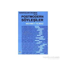 SANATÇILARI OKUMAK YA DA POSTMODERN SÖYLEŞILER - MEHMET YILMAZ