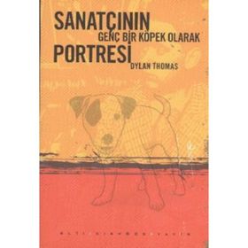 SANATÇININ GENÇ BIR KÖPEK OLARAK PORTRESI - DYLAN THOMAS
