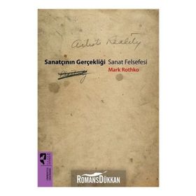 Sanatçının Gerçekliği Sanat Felsefesi-Mark Rothko