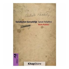 Sanatçının Gerçekliği Sanat Felsefesi-Mark Rothko