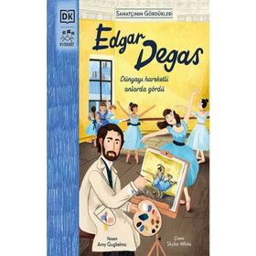 Sanatçının Gördükleri Edgar Degas Everest Yayınları