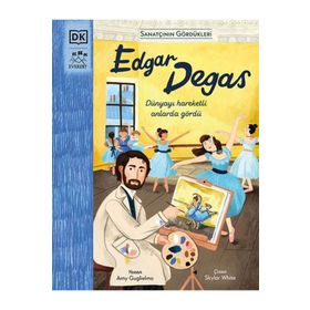 Sanatçının Gördükleri Edgar Degas Everest Yayınları