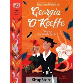 Sanatçının Gördükleri - Georgia O’Keeffe Gabrielle Balkan