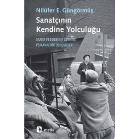 Sanatçının Kendine Yolculuğu - Nilüfer E. Güngörmüş