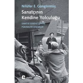 Sanatçının Kendine Yolculuğu - Nilüfer E. Güngörmüş