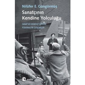 Sanatçının Kendine Yolculuğu - Nilüfer E. Güngörmüş