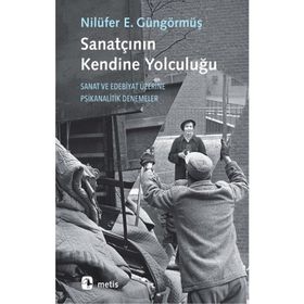 Sanatçının Kendine Yolculuğu - Nilüfer E. Güngörmüş