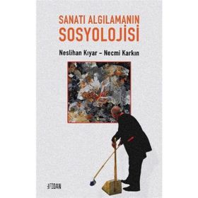Sanatı Algılamanın Sosyolojisi Necmi Karkın