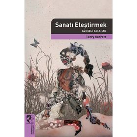 SANATI ELEŞTİRMEK GÜNCELİ ANLAMAK - TERRY BARRETT