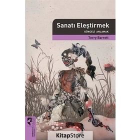 SANATI ELEŞTİRMEK GÜNCELİ ANLAMAK - TERRY BARRETT
