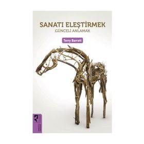 SANATI ELEŞTİRMEK GÜNCELİ ANLAMAK - TERRY BARRETT