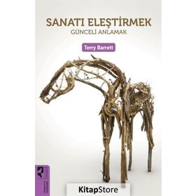 SANATI ELEŞTİRMEK GÜNCELİ ANLAMAK - TERRY BARRETT