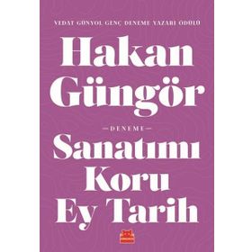 Sanatımı Koru Ey Tarih - Hakan Güngör