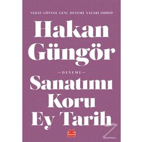 Sanatımı Koru Ey Tarih - Hakan Güngör