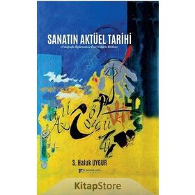 Sanatın Aktüel Tarihi - S. Haluk Uygur