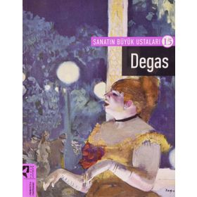 Sanatın Büyük Ustaları 15 Degas - Kolektif
