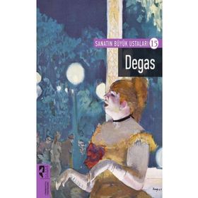 Sanatın Büyük Ustaları 15 Degas - Kolektif