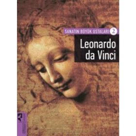 Sanatın Büyük Ustaları 2 - Leonardo da Vinci - Firdevs Candil Erdoğan