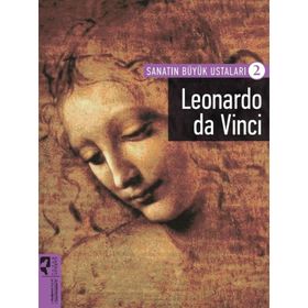 Sanatın Büyük Ustaları 2 - Leonardo da Vinci - Firdevs Candil Erdoğan