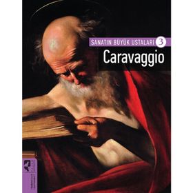 Sanatın Büyük Ustaları - Caravaggio 3-Firdevs Candil Erdoğan
