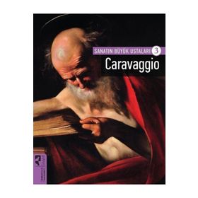 Sanatın Büyük Ustaları - Caravaggio 3-Firdevs Candil Erdoğan