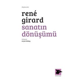 Sanatın Dönüşümü - Rene Girard