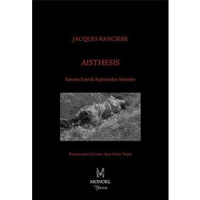 Sanatın Estetik Rejiminden Sahneler - Jacques Ranciere
