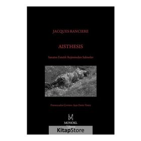 Sanatın Estetik Rejiminden Sahneler - Jacques Ranciere