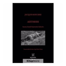 Sanatın Estetik Rejiminden Sahneler - Jacques Ranciere