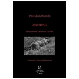 Sanatın Estetik Rejiminden Sahneler - Jacques Ranciere