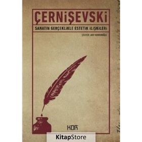 Sanatın Gerçeklikle Estetik İlişkileri - Nikolay Gavriloviç Çernişevski