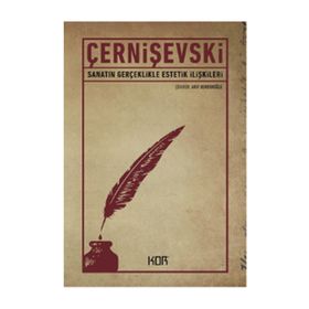 Sanatın Gerçeklikle Estetik İlişkileri - Nikolay Gavriloviç Çernişevski