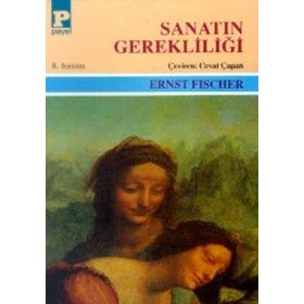 SANATIN GEREKLİLİĞİ - ERNST FICHER