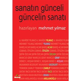 SANATIN GÜNCELİ GÜNCELİN SANATI - MEHMET YILMAZ