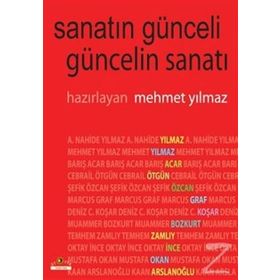 SANATIN GÜNCELİ GÜNCELİN SANATI - MEHMET YILMAZ