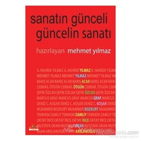 SANATIN GÜNCELİ GÜNCELİN SANATI - MEHMET YILMAZ