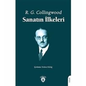 Sanatın İlkeleri - R. G. Collingwood