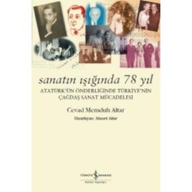 Sanatın Işığında 78 Yıl - Cevad Memduh Altar