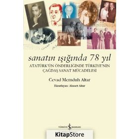 Sanatın Işığında 78 Yıl - Cevad Memduh Altar
