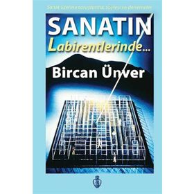 Sanatın Labirentlerinde - Bircan Ünver