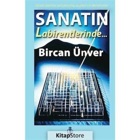 Sanatın Labirentlerinde - Bircan Ünver