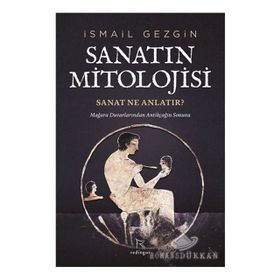 SANATIN MITOLOJISI - İSMAİL GEZGIN