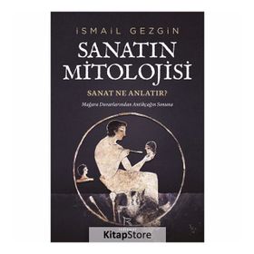 SANATIN MITOLOJISI - İSMAİL GEZGIN